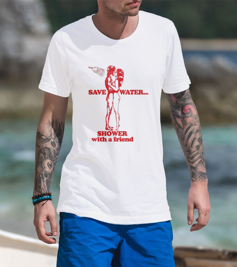 Save Water Shower With A Friend Embrace Under Showerhead T-Shirt