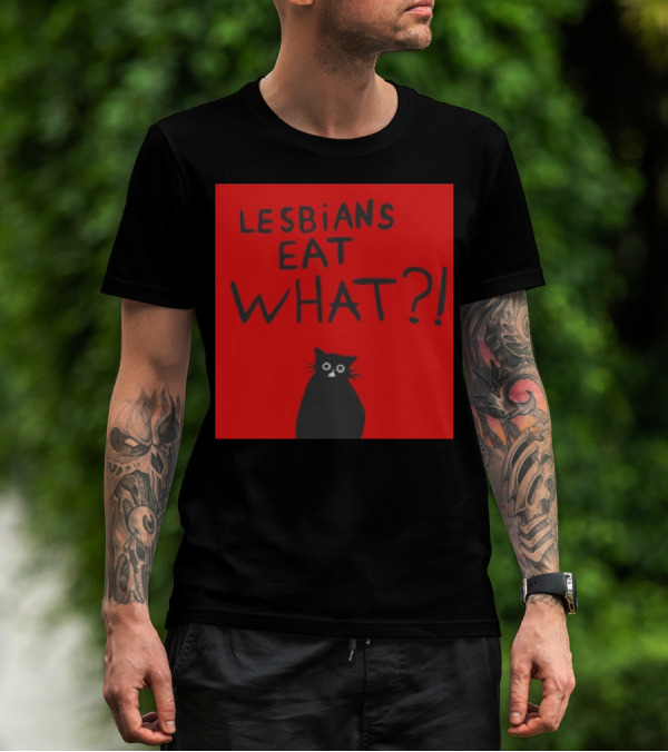 Lesbians Eat What? Cat T-Shirt