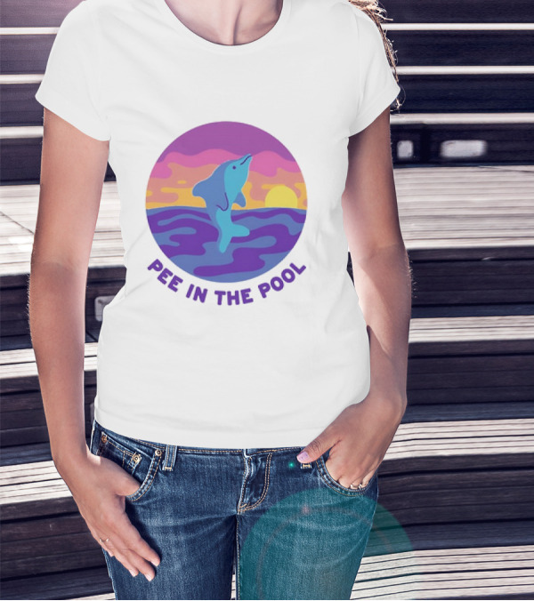 Dolphin Sunrise Pee In The Pool T-Shirt