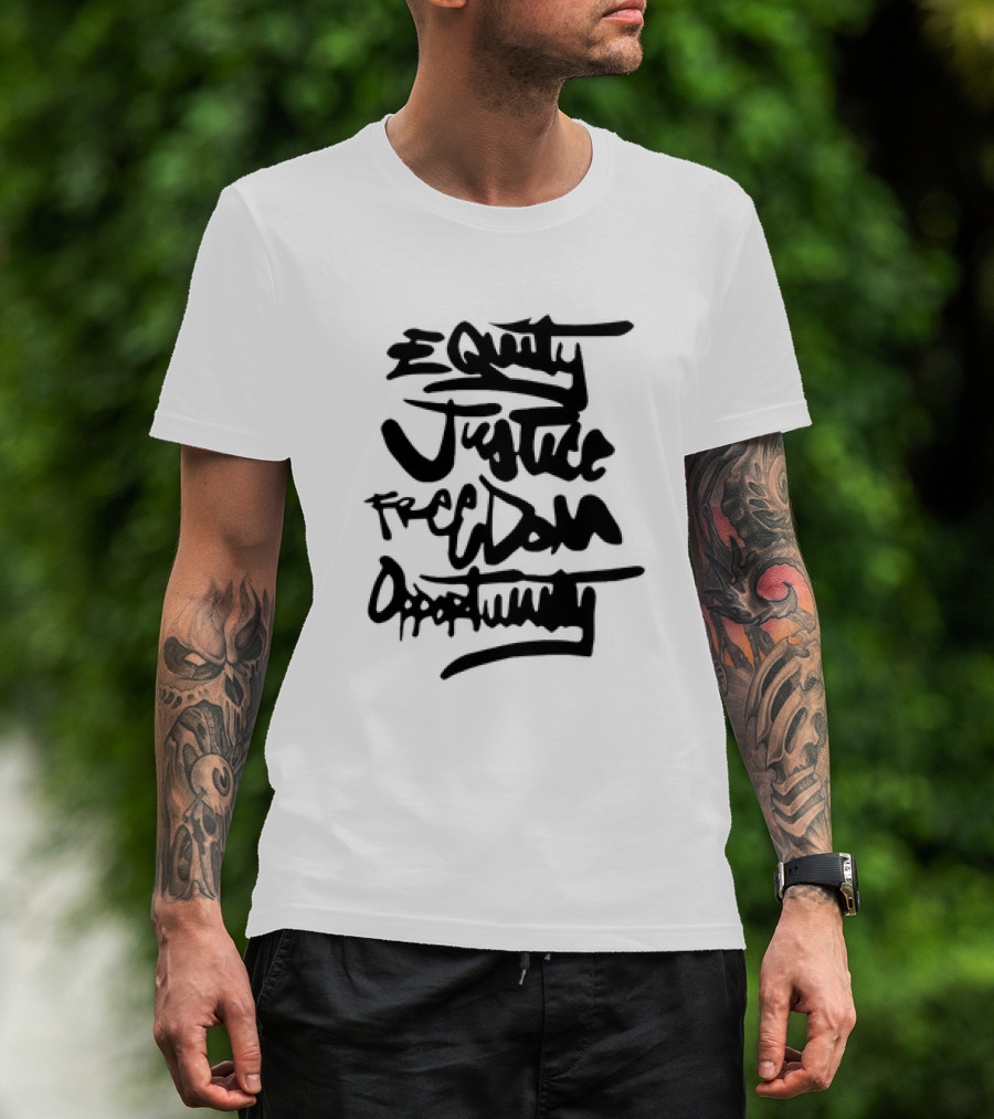 Equality Justice Freedom Opportunity Equity T-Shirt