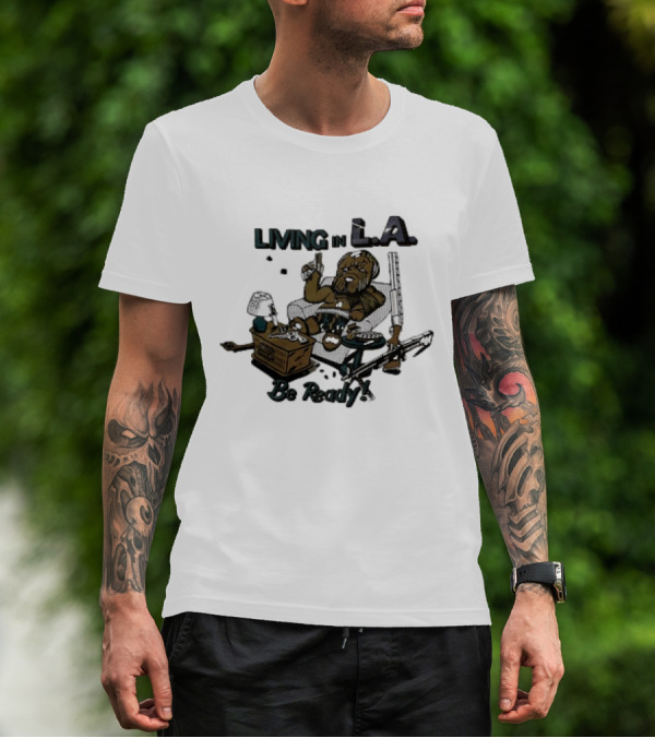 Living In L.A. Be Ready Dog With Gun T-Shirt