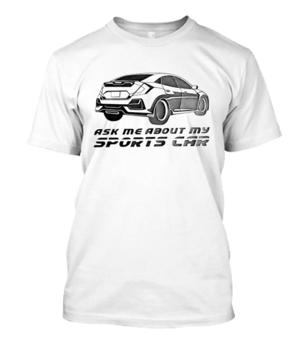 Ask Me About My Sports Car T-Shirt