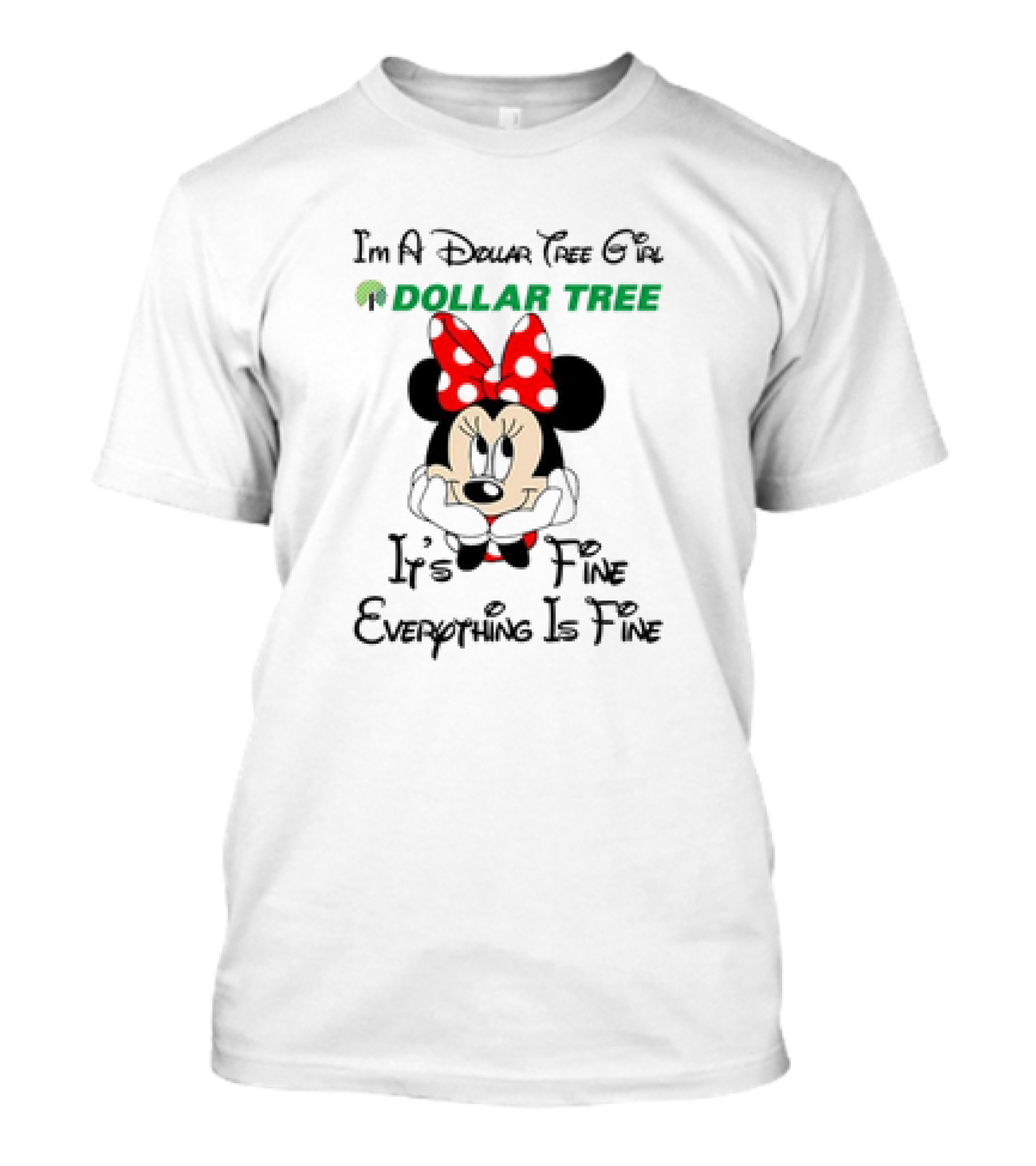 I'm A Dollar Tree Girl Minnie Mouse It's Fine Everything Is Fine T-Shirt