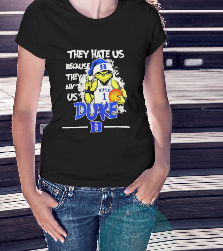 They Hate Us Because They Ain't Us Duke Blue Devils Grinch Christmas Basketball T-Shirt