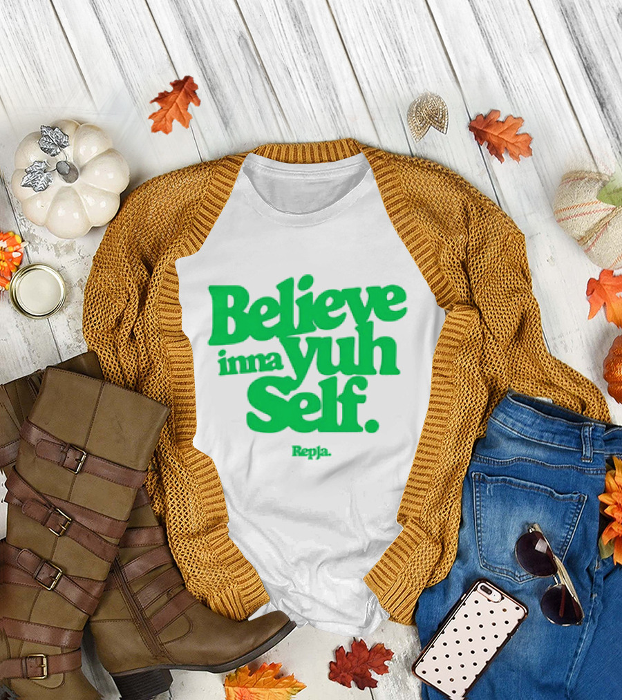 Believe Inna Yuh Self RepJa T-Shirt