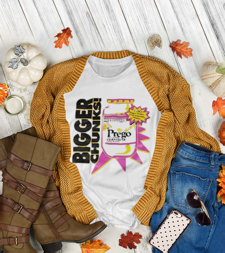 Bigger Chunks Prego New Chunkier Recipe T-Shirt