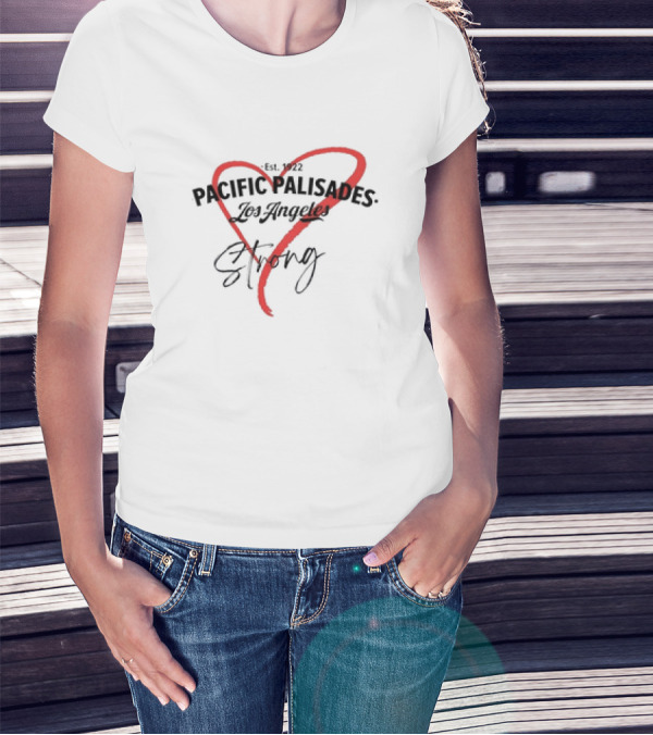 Pacific Palisades Los Angeles Est. 1922 Heart Strong T-Shirt