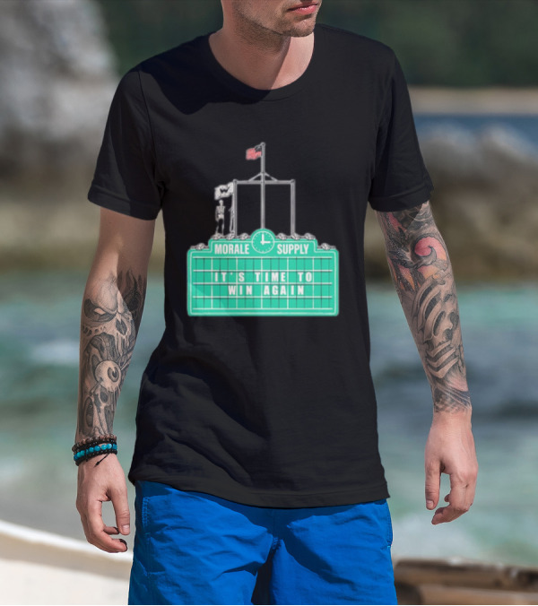 Morale Supply It's Time To Win Again Scoreboard Flag Clock T-Shirt