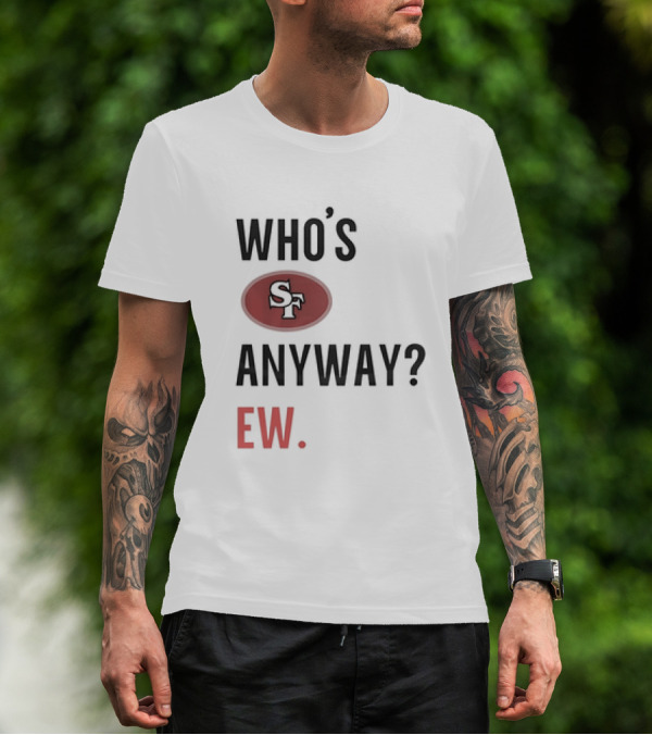 WHO'S SF ANYWAY? EW T-Shirt