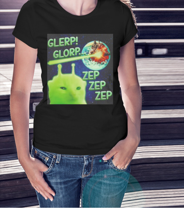 GLERP GLORP Alien Cat ZEP ZEP ZEP Earth Explosion T-Shirt