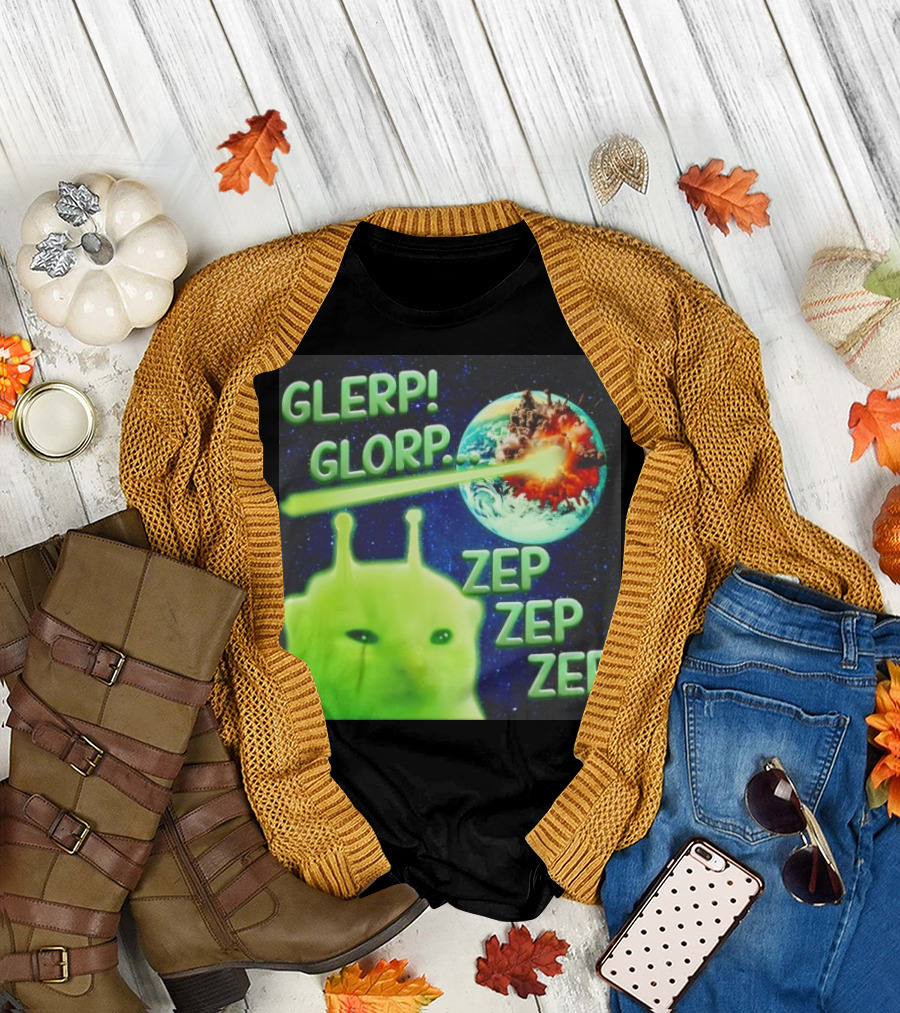 GLERP GLORP Alien Cat ZEP ZEP ZEP Earth Explosion T-Shirt