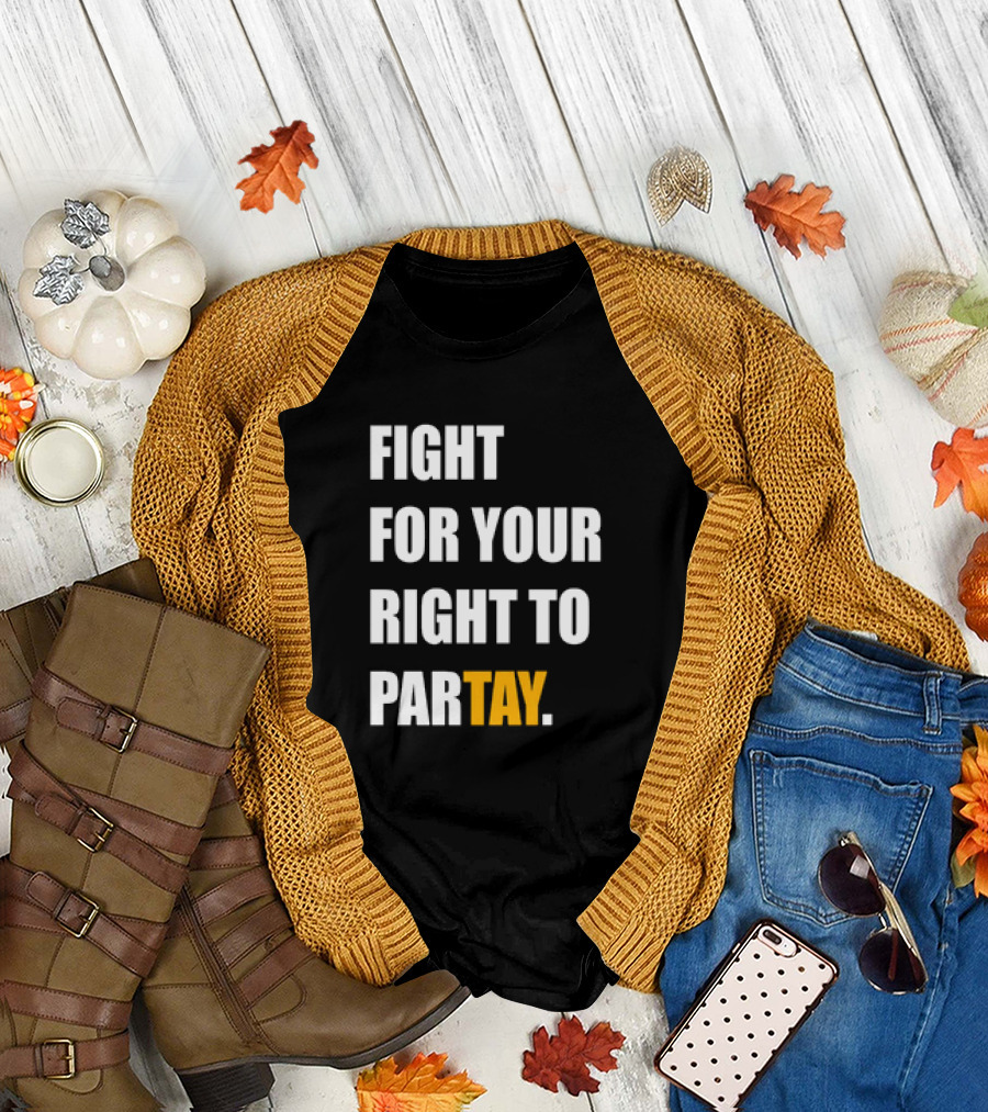FIGHT FOR YOUR RIGHT TO PARTAY T-Shirt