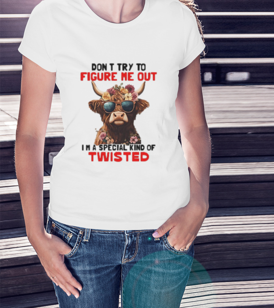 Don’t Try To Figure Me Out Cow With Flowers And Sunglasses Special Kind Of Twisted T-Shirt