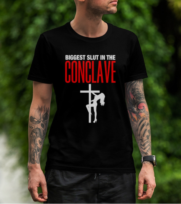 Biggest Slut In The Conclave Cross Silhouette T-Shirt