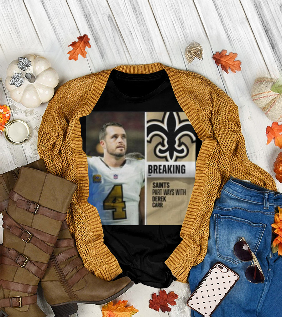 Breaking Saints Part Ways with Derek Carr T-Shirt