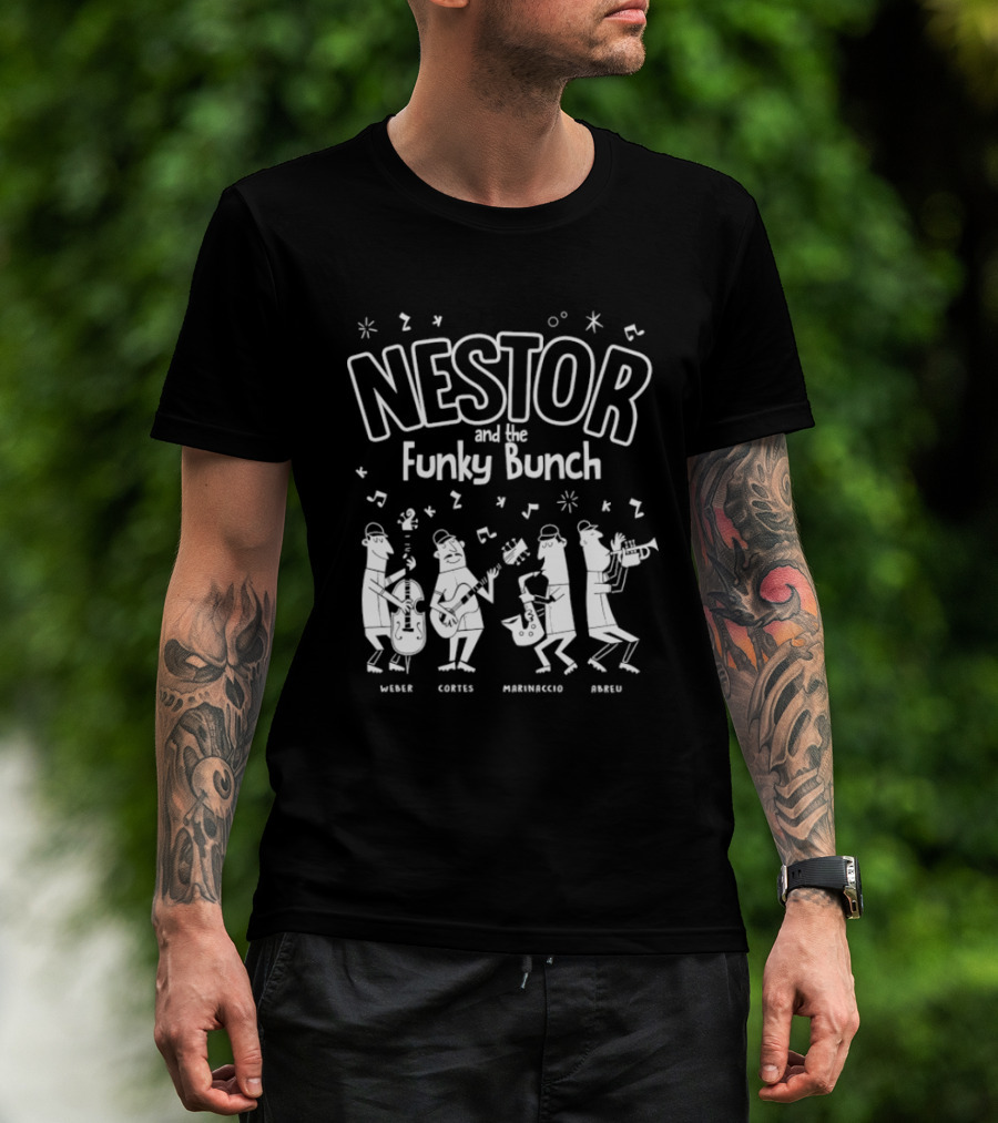 Nestor And The Funky Bunch Weber Cortes Marinaccio Abreu T-Shirt