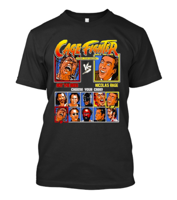 Cage Fighter Console Tour Edition Not The Bees Vs Nicolas Rage Choose Your Cage T-Shirt