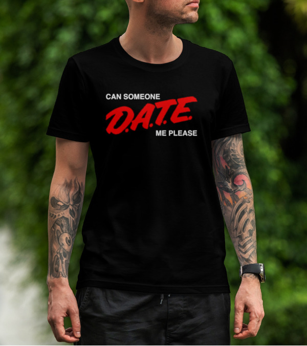 Can Someone Date Me Please Bold Red Text T-Shirt
