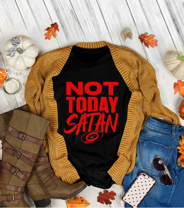 Not Today Satan Carolina Hurricanes T-Shirt