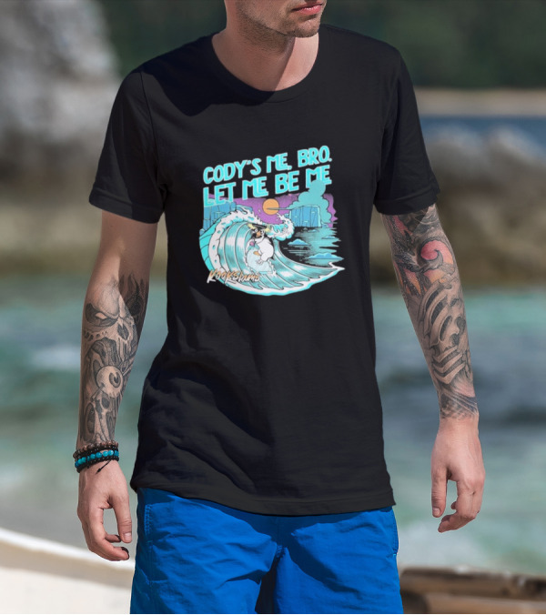 Cody's Me Bro Let Me Be Me Kookslams Surfing Wave Dog Adventure T-Shirt