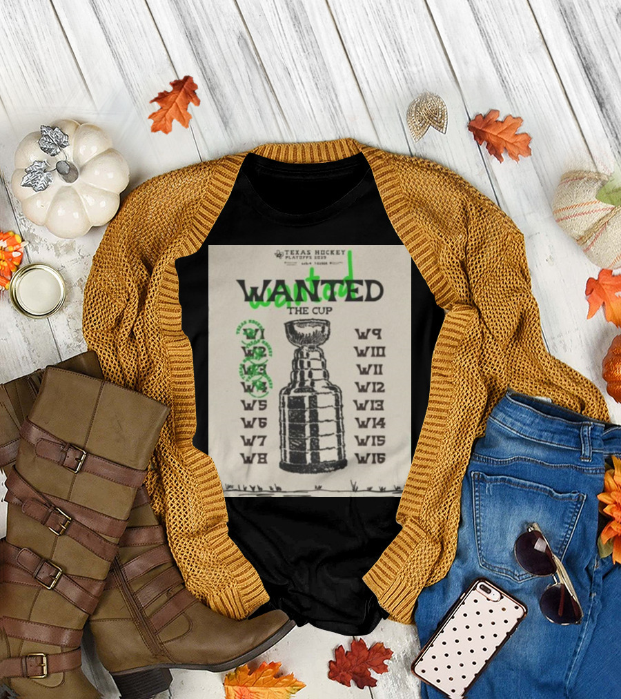 Texas Hockey Playoffs 2025 Wanted The Cup Dallas Stars T-Shirt