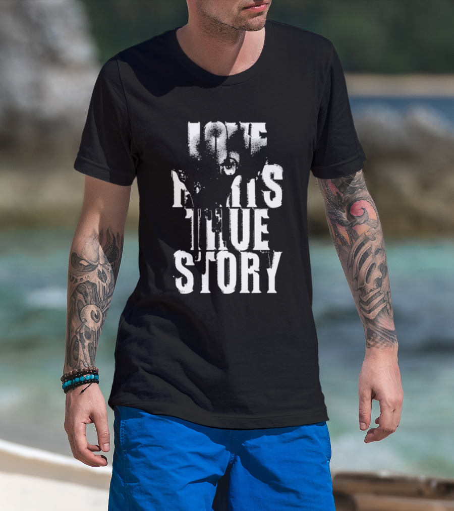 Destroy Lonely Love Hurts True Story Forever Baby Money On Tour 2025 Love Hurts True Story T-Shirt