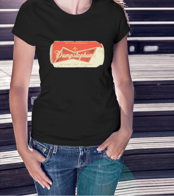 Dumpstaphunk Put It In The Dumpster King Of Funk Vintage Beer Can Design T-Shirt