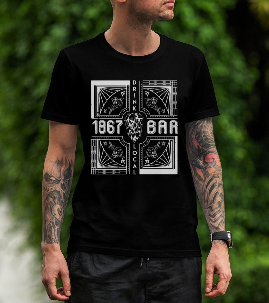 1867 Bar Drink Local Hops And Beers T-Shirt