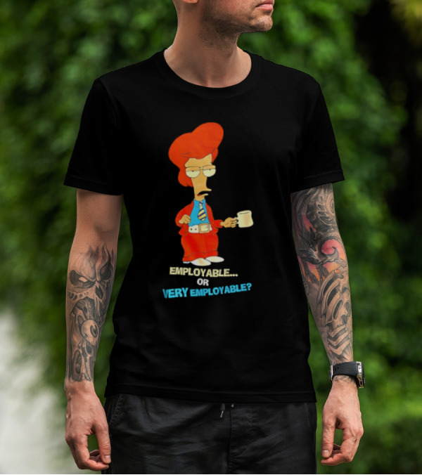 American Dad Employable Or Very Employable Roger In Red Suit Holding Coffee T-Shirt