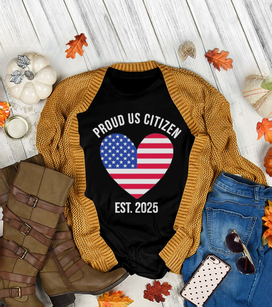 Proud US Citizen Heart USA Est. 2025 T-Shirt