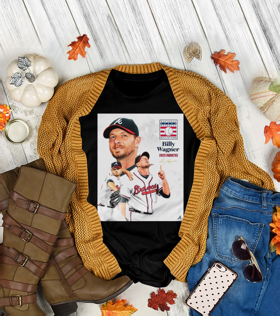 Atlanta Braves Billy Wagner 2025 Hall Of Fame Inductee T-Shirt