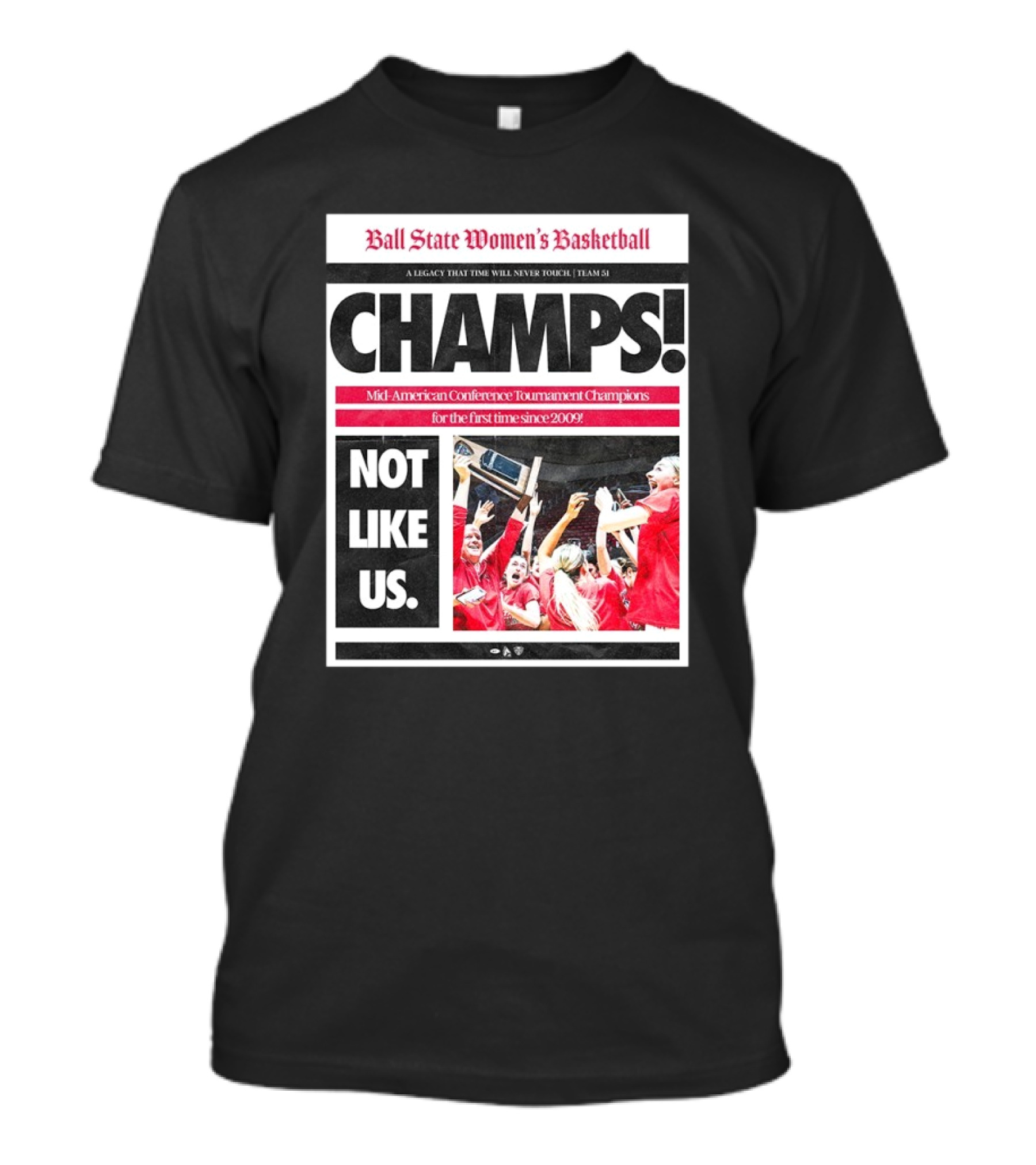 Ball State Women’s Basketball Champs Mid-American Conference Tournament Champions 2009 Not Like Us T-Shirt