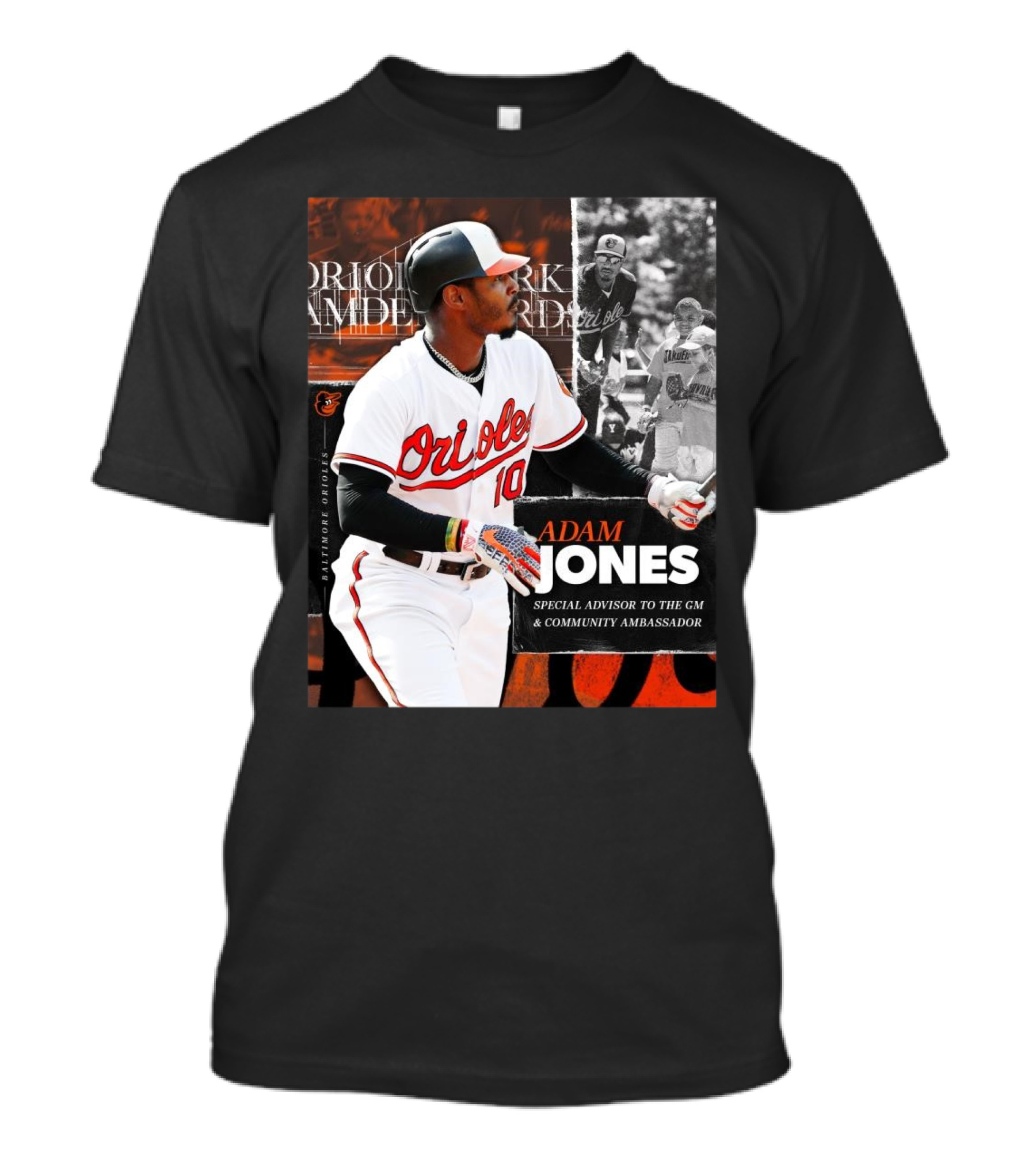 Baltimore Orioles Adam Jones Special Advisor GM Community Ambassador T-Shirt
