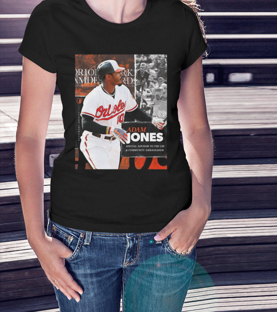 Baltimore Orioles Adam Jones Special Advisor GM Community Ambassador T-Shirt