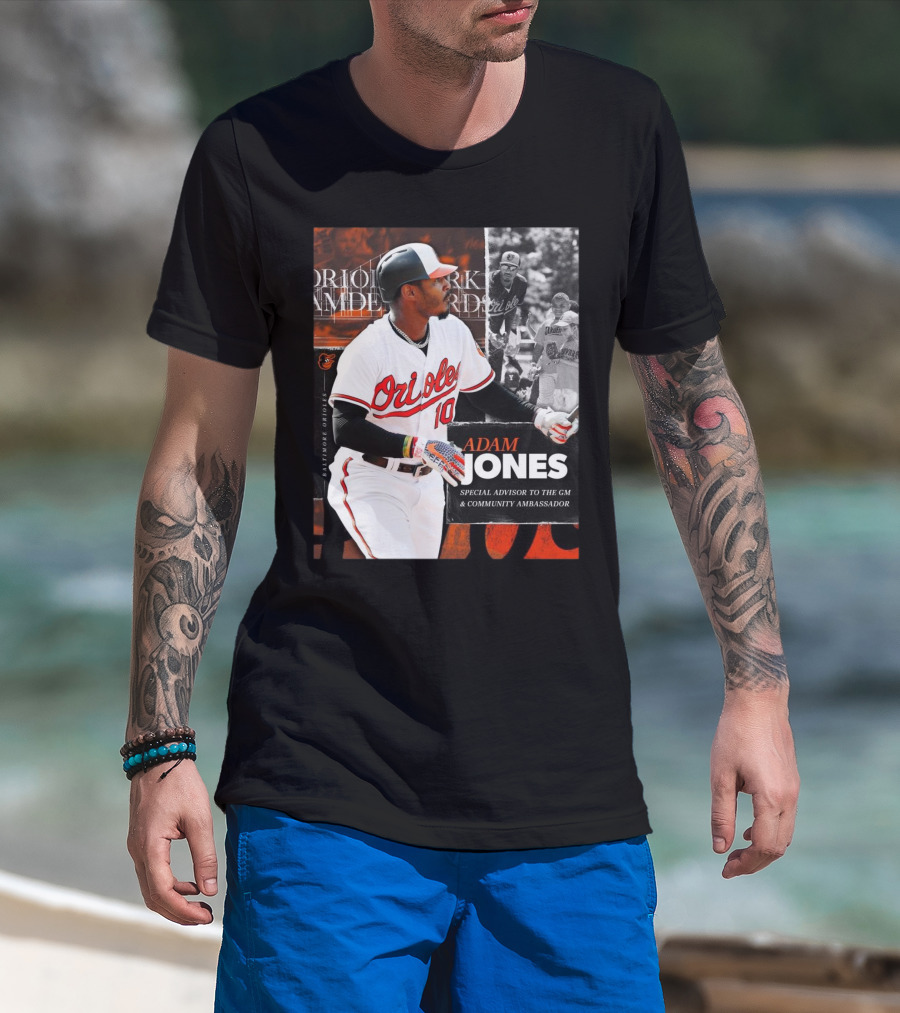 Baltimore Orioles Adam Jones Special Advisor GM Community Ambassador T-Shirt