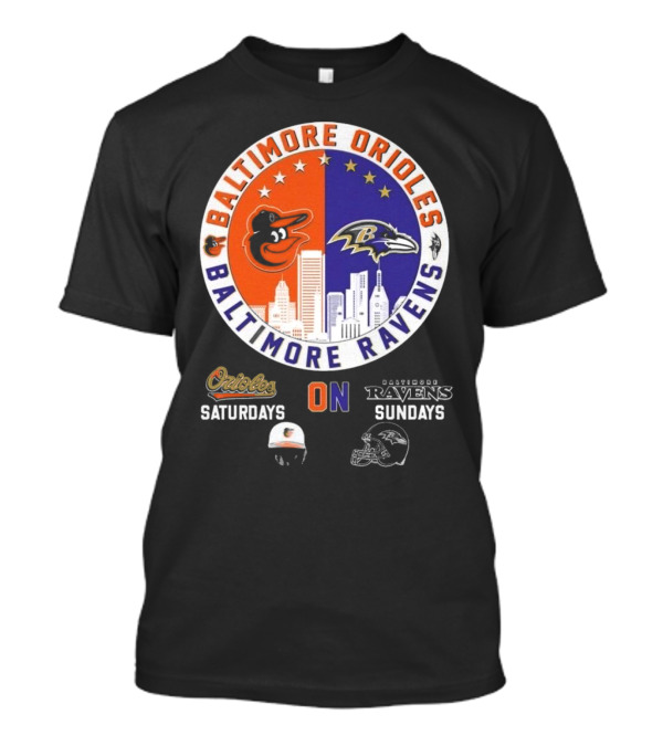 Baltimore Orioles Saturdays Baltimore Ravens Sundays T-Shirt