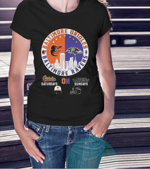 Baltimore Orioles Saturdays Baltimore Ravens Sundays T-Shirt