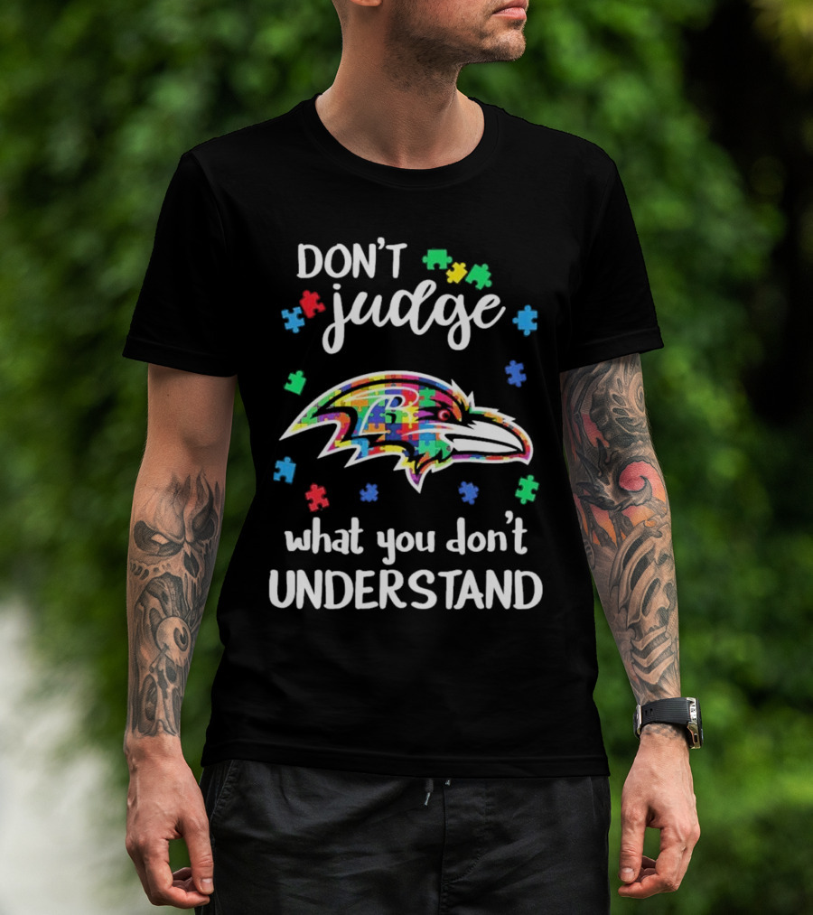 Baltimore Ravens Don't Judge What You Don't Understand Autism Puzzle Pieces T-Shirt