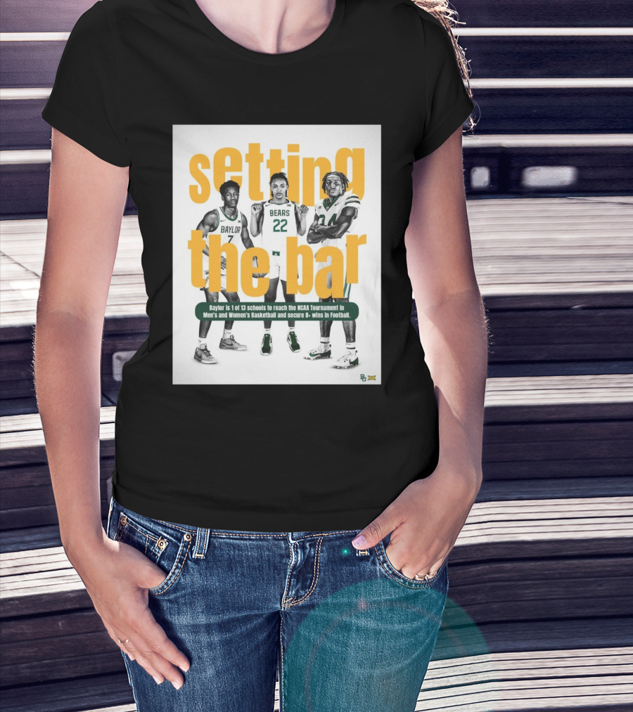 Setting The Bar Baylor Bears NCAA Mens Womens Basketball Football Wins Achievements T-Shirt