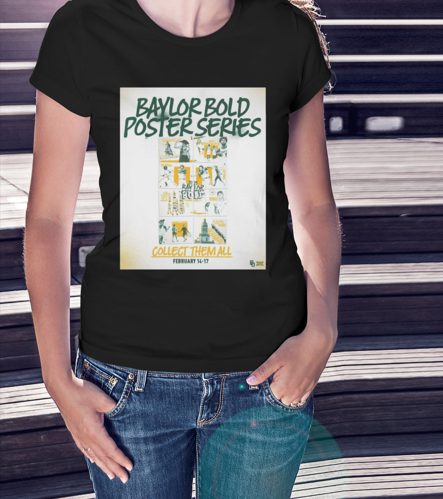 Baylor Bold Series Collect Them All February 14-17 Baylor Bears Baseball And Men's Tennis T-Shirt