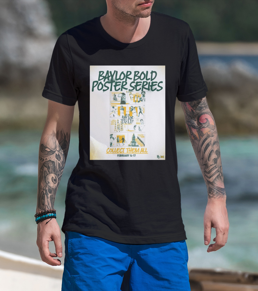Baylor Bold Series Collect Them All February 14-17 Baylor Bears Baseball And Men's Tennis T-Shirt