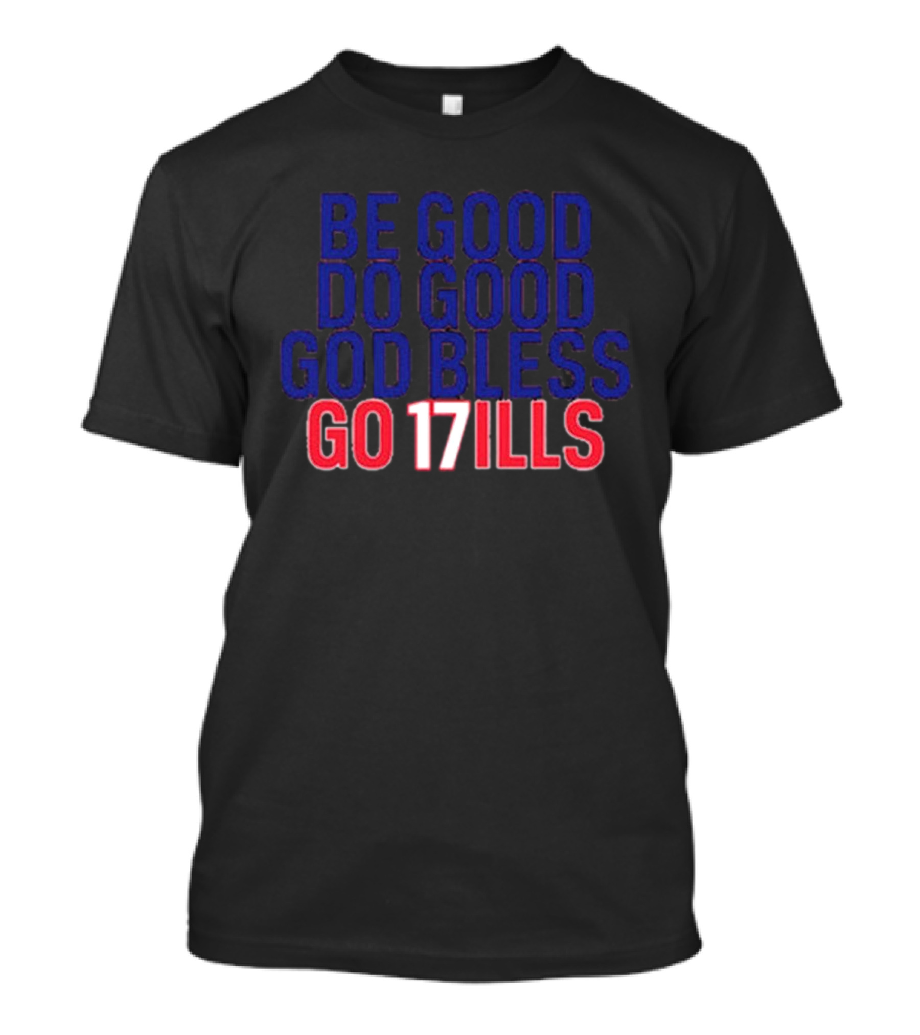 Be Good Do Good God Bless Go 17ills Josh Allen Buffalo Bills 2025 T-Shirt