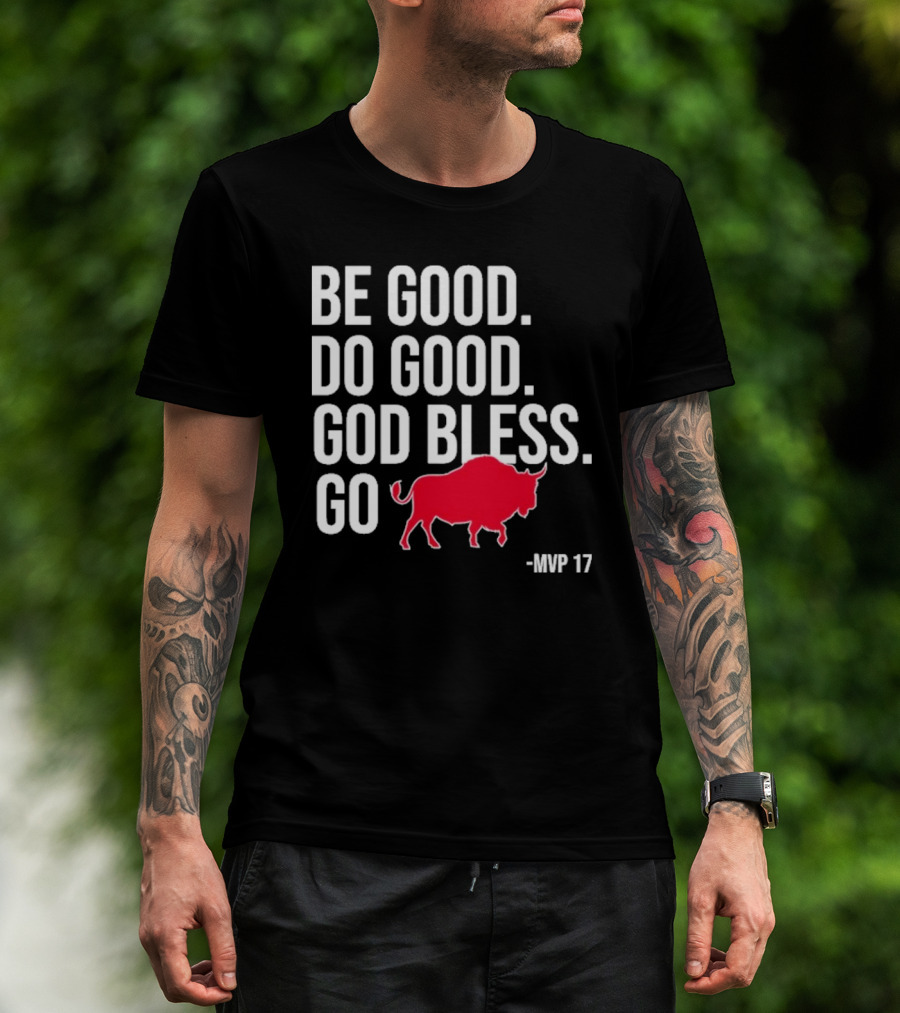 Be Good Do Good God Bless Go Red Buffalo MVP 17 T-Shirt