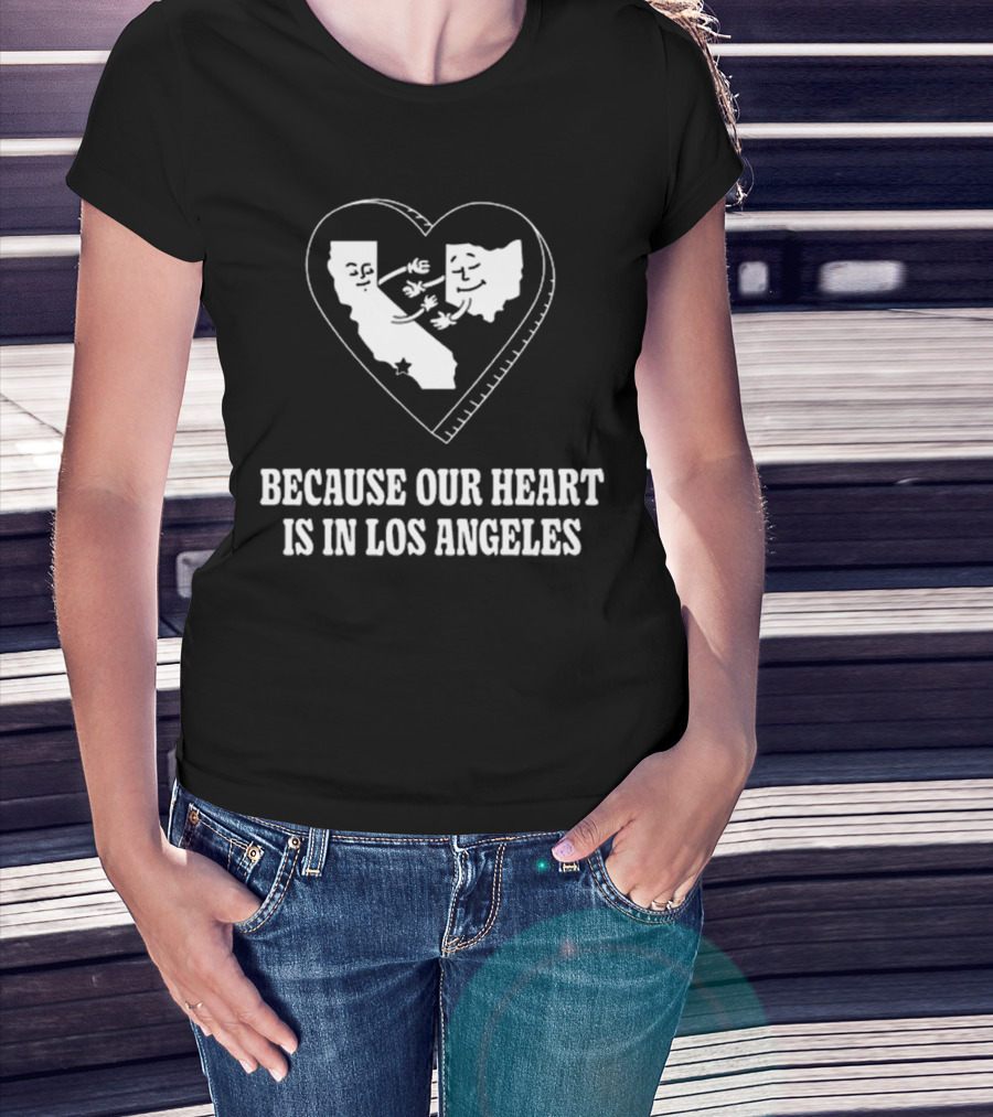 Our Heart Is In Los Angeles California Love Connection T-Shirt