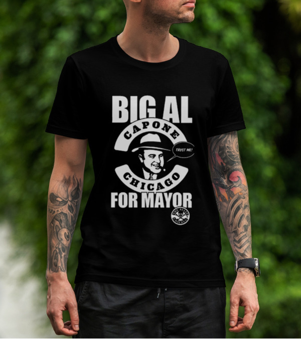 Big Al Capone Chicago Trust Me For Mayor Ballots T-Shirt