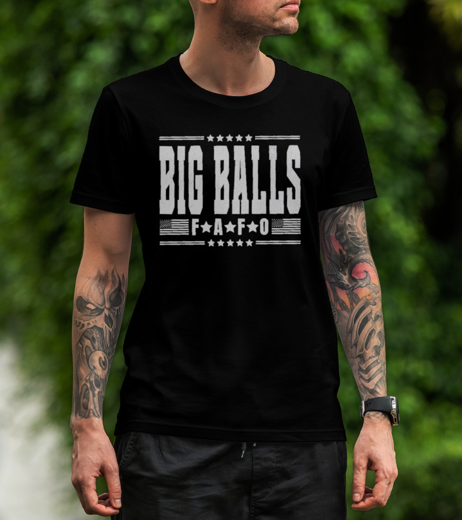 Big Balls FAFO Stars And Stripes Typography T-Shirt