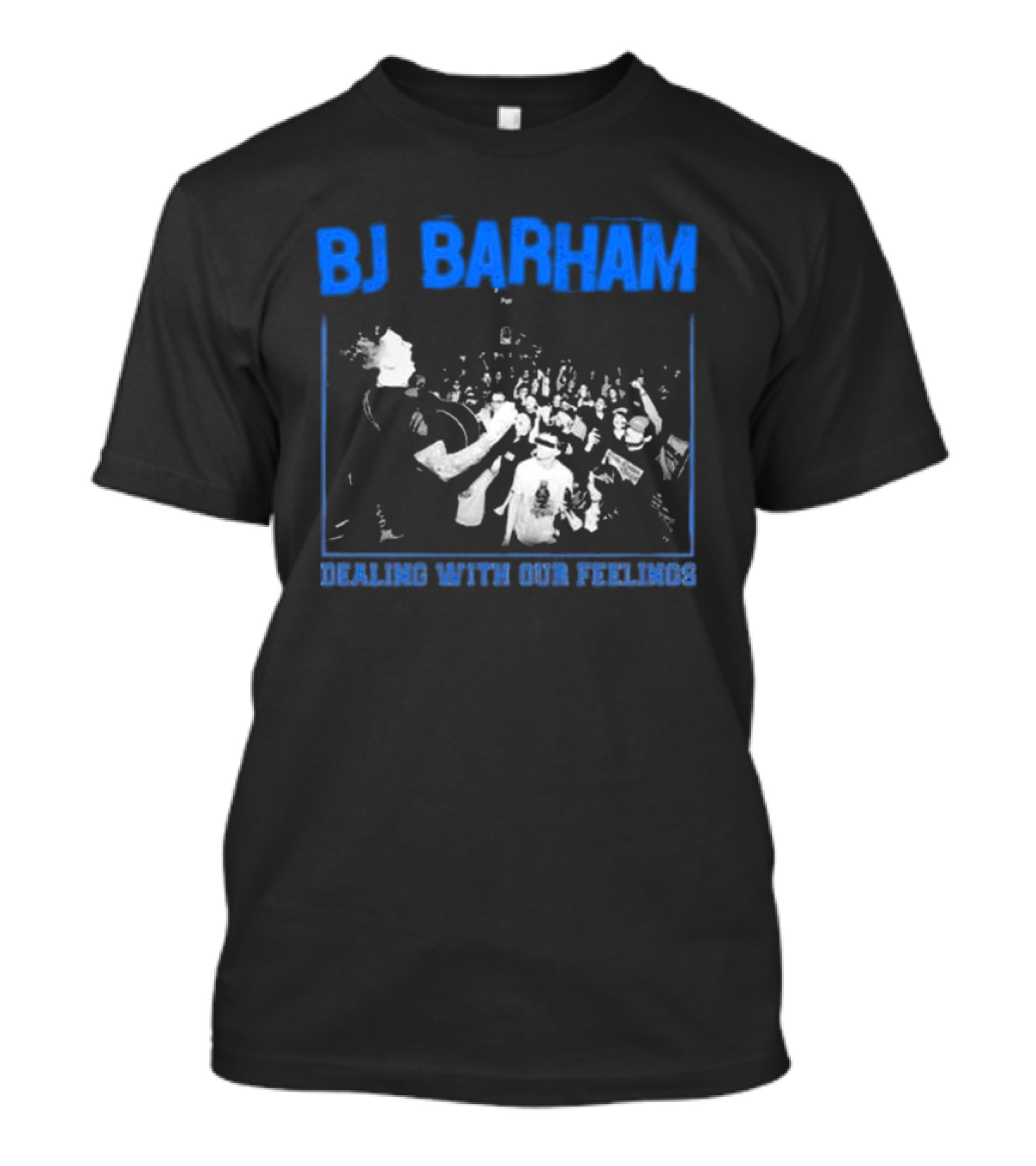 BJ Barham Dealing With Our Feelings T-Shirt