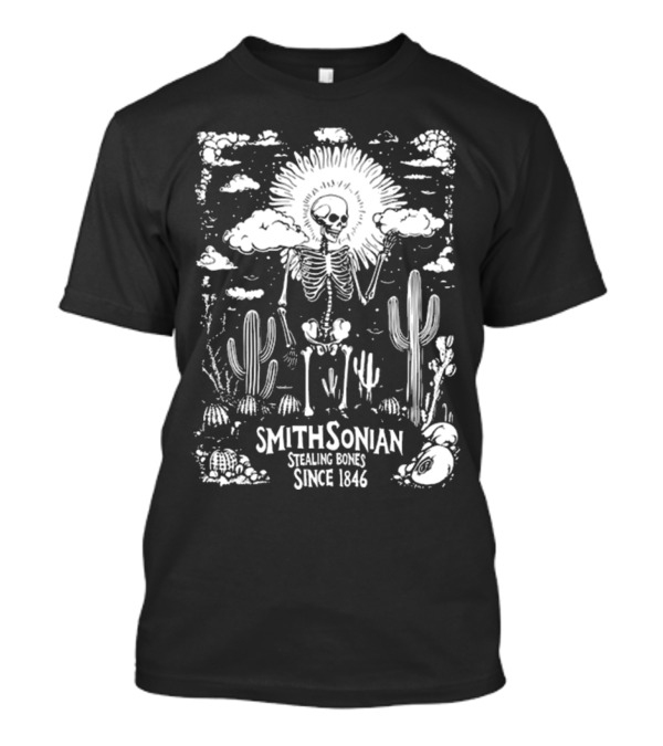 Smithsonian Stealing Bones Since 1846 Desert Skeleton Cactus Scene T-Shirt