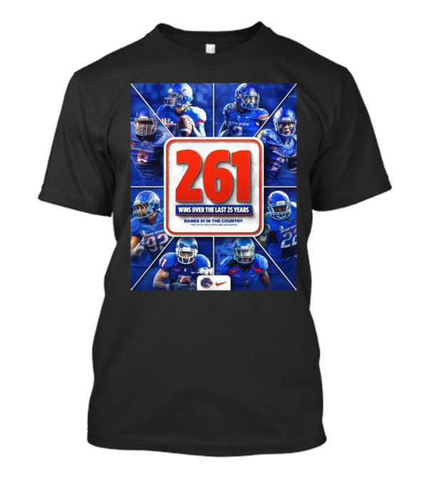 Boise State Broncos Football 261 Wins Over The Last 25 Years Ranks #1 In The Country T-Shirt