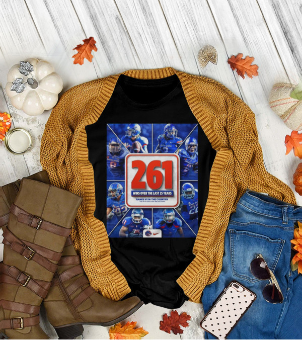 Boise State Broncos Football 261 Wins Over The Last 25 Years Ranks #1 In The Country T-Shirt